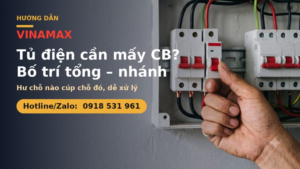 Tủ điện gia đình cần mấy CB - VINAMAX