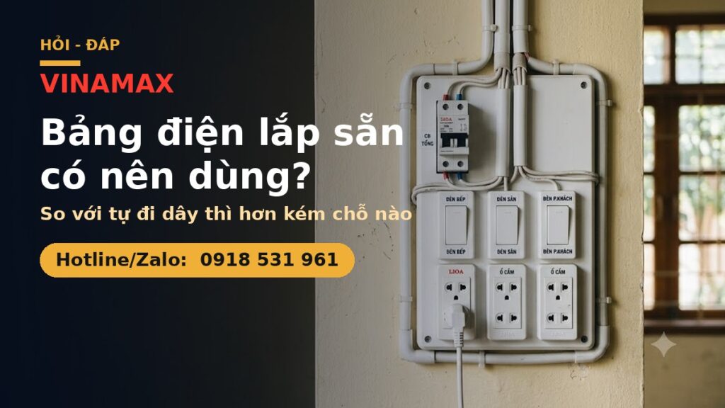 Bảng điện lắp sẵn VINAMAX có CB, công tắc, ổ cắm