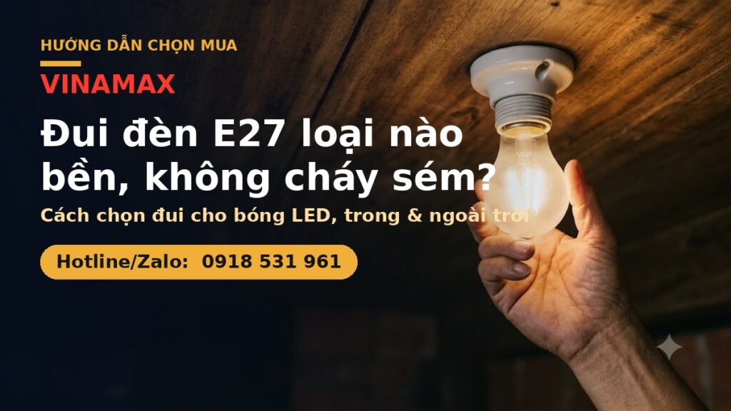 Đui đèn E27 VINAMAX cho bóng LED