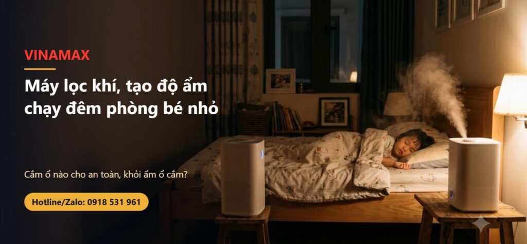 Máy lọc không khí và máy tạo độ ẩm chạy đêm cạnh giường bé ngủ