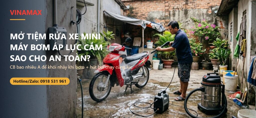 Mở tiệm rửa xe mini tại nhà, máy bơm áp lực và máy hút bụi công nghiệp