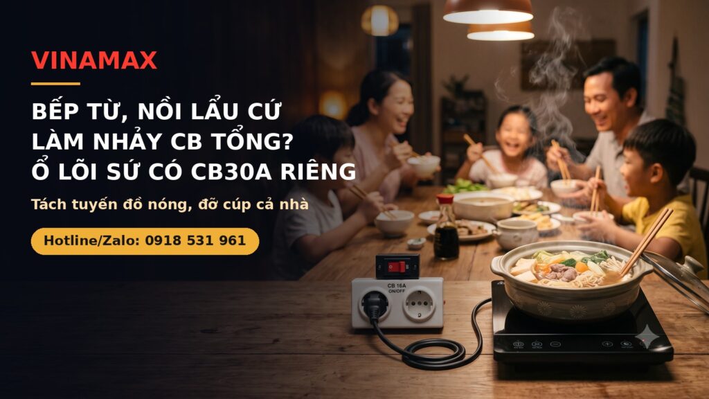 Ổ cắm lõi sứ có CB30A riêng cho bếp từ nồi lẩu - VINAMAX